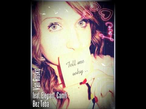Van Rosko feat. Elegant,Cam!i - Bez Teba