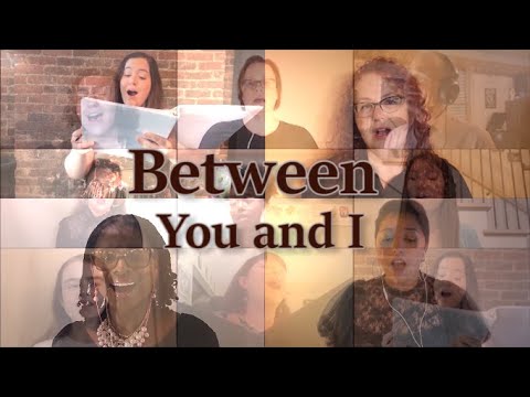 Virtual Choir - Between You and I