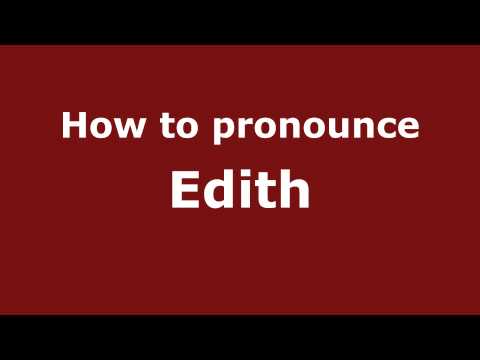 How to Pronounce Edith - PronounceNames.com