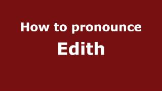 How to pronounce Edith