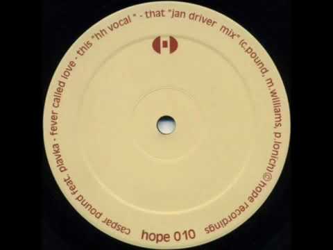 Casper Pound Feat. Plavka - Fever Called Love (HH aka Hardy Heller Vocal Mix) - Hope Rec. - 1999