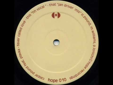 Casper Pound Feat. Plavka - Fever Called Love (HH aka Hardy Heller Vocal Mix) - Hope Rec. - 1999