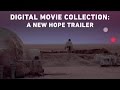 A New Hope Star Wars The Digital Movie Collection