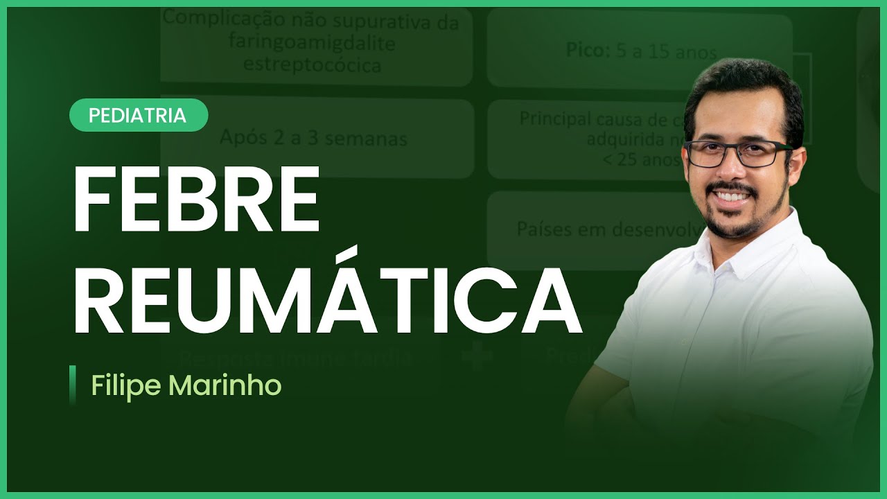 Febre Reumática | Cortes de Aulas para Residência Médica: Pediatria