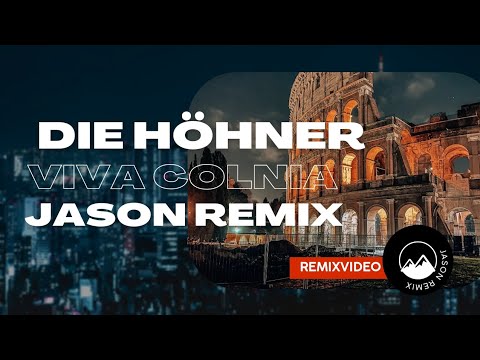 Die Höhner - VIVA Colnia (Jason Remix)