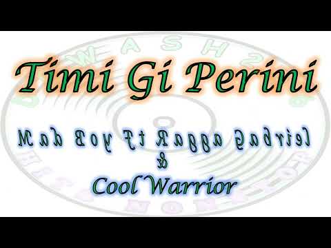 Timi gi Perini - Mad Boy ft Ragga Gabriel & Cool Warrior