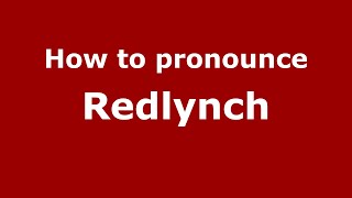 How to pronounce Redlynch
