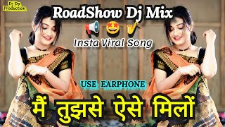 Download lagu Main Tujhse Aise Milon Dj Song 🤩 Full Roadshow Dance Mix | Hindi Dj | Dj Dp Production #OldHindiSong mp3 Download lagu Main Tujhse Aise Milon Dj Song 🤩 Full Roadshow Dance Mix | Hindi Dj | Dj Dp Production #OldHindiSong mp3