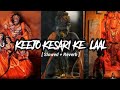 Keejo Kesari Ke Laal (Slowed+Reverb)| LAKHBIR SINGH LAKKHA | Bhakti Special SAKT GAMING