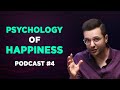 PSYCHOLOGY OF HAPPINESS | Podcast #4