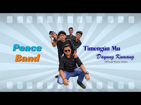 Peace Band - Timengún Mu Dayung Kumang (Official Music Video)