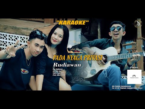 KARAOKE - PADA NYAGA PRIVASI - RUDIAWAN