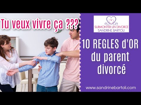 Les règles d'or du parent divorcé bienveillant