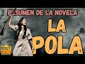 La Pola RESUMEN En 1 Video Novela Completa