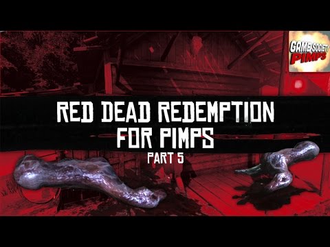 Red Dead For Pimps - Skinless Horses (E05) - GameSocietyPimps