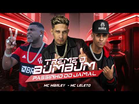 TREME O BUMBUM / PASSINHO DO JAMAL - MC MARLEY E MC LELÉTO (VIRAL TIKTOK)