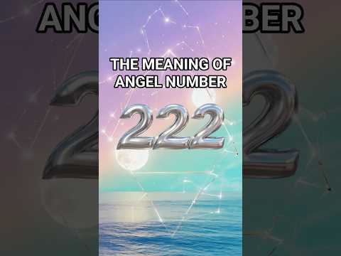 #222 Angel Number Meaning A Sign You Can’t Ignore
