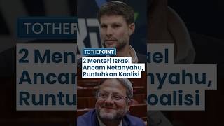 Internal Israel Terguncang, 2 Menteri Ancam Mundur & Bakal Runtuhkan Koalisi Pemerintahan Netanyahu