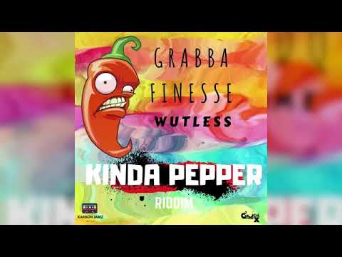 GRABBA FINESSE - WUTLESS (VINCY SOCA) KINDA PEPPER RIDDIM