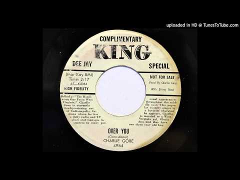 Charlie Gore - Over You (King 4964)