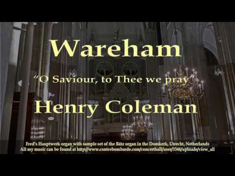 Wareham "O Saviour, to Thee we pray", Henry Coleman