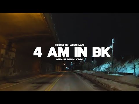 Aden-Naur Feat ShakWitAK - 4AM IN BK Official Music Video