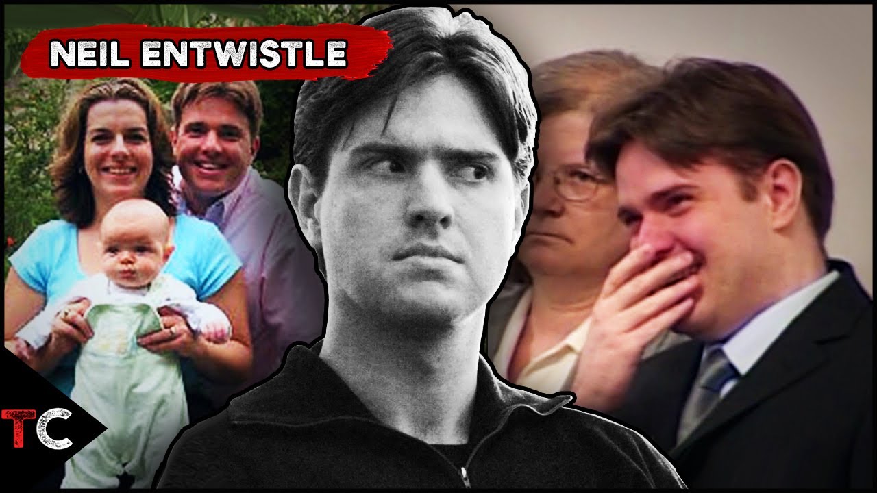 Neil Entwistle’s Horrible Crime and Terrible Cover Up