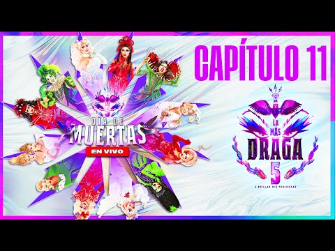 LA MÁS DRAGA 5 - Capítulo 11 "DÍA DE MUERTAS"