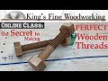 77 The Secret To Making PERFECT Wooden Threads