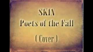 SKIN - Poets of the Fall (Cover)