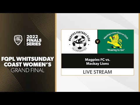 FQPL  Whitsunday Coast Women's Grand Final - Magpies FC vs. Mackay Lions