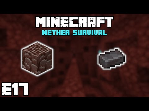 Minecraft Nether Survival | Mining Ancient Debris and Crafting Netherite Ingots! - E17