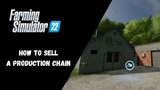 FS22 - How To Sell A Production Chain - Farming Simulator 22