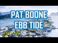 PAT BOONE   EBB TIDE   +   lyrics