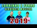 LOURINHO E FORRÓ SEQUÊNCIA MUSICAL 2019