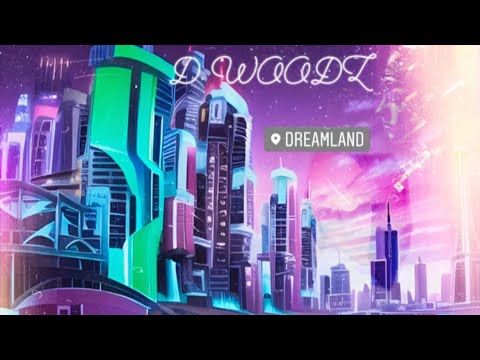 DREAMLAND - D. WOODZ