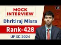 UPSC Result 2024 Dhritiraj Misra Rank 428 Mock Interview Drishti IAS English