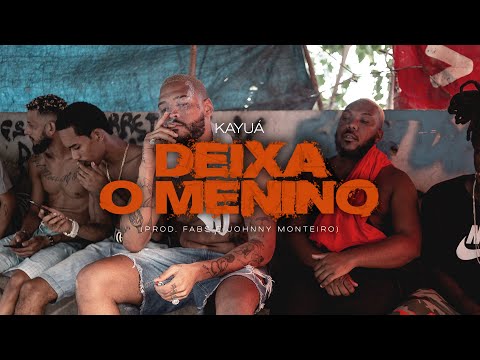 Kayuá - Deixa o Menino (Prod. Fab$ & Johnny Monteiro) 🏃🏿🤸🏿 ⛹🏿
