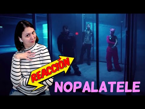 REACCIÓN a KING SAVAGGE x PALOMA MAMI x AK4 20 - NOPALATELE (VIDEO OFICIAL)