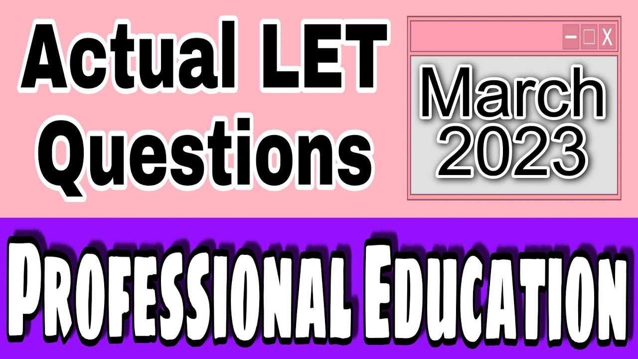 ACTUAL LET QUESTIONS MARCH 2023 | PROFESSIONAL EDUCATION @abrinicacalzadotv