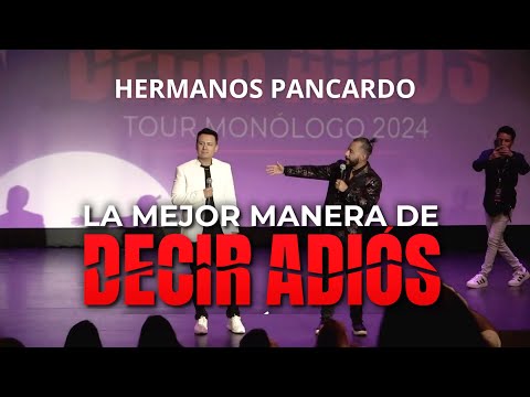 Hermanos Pancardo / La Mejor Manera de Decir Adiós - Monólogo inspiracional / Show Completo