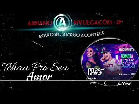 Tchau Pro Seu Amor - Calcinha Preta Feat: Jottapê