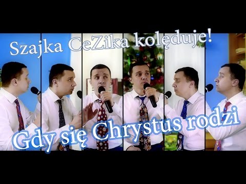Szajka CeZika  KOLĘDUJE! - Gdy Się Chrystus Rodzi