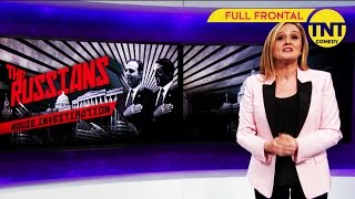 Full Frontal with Samantha Bee | Hackerangriffe aus Russland | TNT Comedy