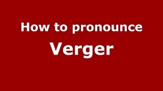 How to pronounce Verger