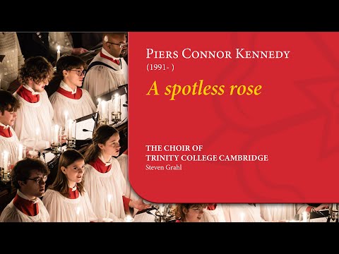 Connor Kennedy - A spotless rose | The Choir of Trinity College Cambridge