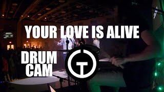 Your Love is Alive - Housefires III (Drum Cam)