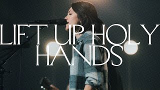 Lift Up Holy Hands/He's Alive - Bethel Music, Hannah McClure, Noah Paul Harrison