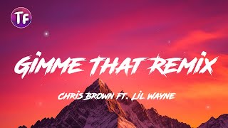 Chris Brown - Gimme That Remix ft  Lil Wayne (Lyrics/Letra)
