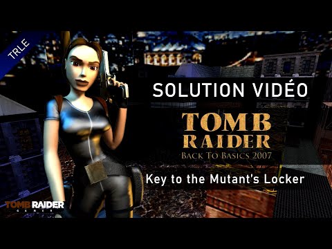 [TRLE] Tomb Raider Back to Basics 2007 : London (Btb2007) - #04 - Key to the Mutant's Locker